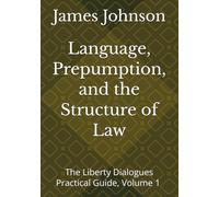 Language, Presumption, and the Structure of Law: A Foundational Work on Perception, Meaning, and Operational Reality