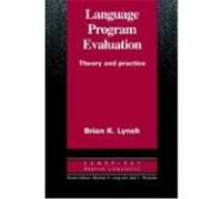Language Program Evaluation, Cambridge Applied Linguistics Series Brian K. Lynch (Auteur)