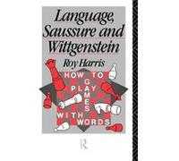 Language Saussure and Wittgenstein by Professor Roy Harris Harris, Roy, Harris, Professo (Auteur)