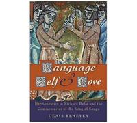Language, Self And Love. Hermeneutics In The Writings Of Richard Rolle And The Commentaries On The Song Of Songs
