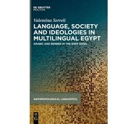 Language, Society And Ideologies In Multilingual Egypt: Arabic And Berber In The Siwa Oasis: 8 (Anthropological Linguistics [Al], 8)