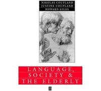 Language, Society, and the Elderly, Language in Society, No. 18 Howard Giles, Justine Coupland, Nikolas Coupland (Auteur)