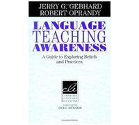 Language Teaching Awareness: A Guide To Exploring Beliefs And Practices