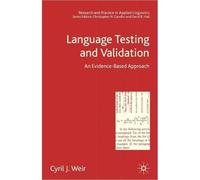 Language Testing And Validation, Research and Practice in Applied Linguistics Cyril Weir (Auteur)