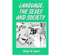 Language, the Sexes and Society, Language in Society, Vol 8 Philip M. Smith (Auteur)