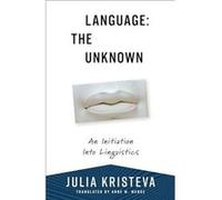 Language The Unknown - Julia Kristeva - Columbia University Press - Livre en Anglais - Paperback Julia KristevaJulia Kristeva (Auteur)