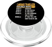 Language Translator Hourly Rate - Funny Language Interpreter PopSockets PopGrip pour MagSafe