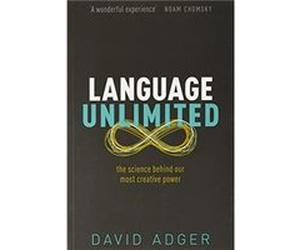 Language Unlimited - Adger David Professor of Linguistics Professor of Linguistics Queen Mary University of London - Oxford University Press - Livre en An Adger David Professor of Linguistics Professo