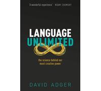 Language Unlimited: The Science Behind Our Most Creative Power