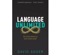Language Unlimited - Adger David Professor of Linguistics Professor of Linguistics Queen Mary University of London - Oxford University Press - Livre en An Adger David Professor of Linguistics Professo