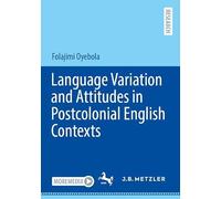 Language Variation and Attitudes in Postcolonial English Contexts