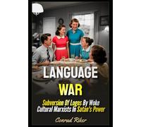 Language War: Subversion Of Logos By Woke Cultural Marxists In Satan's Power