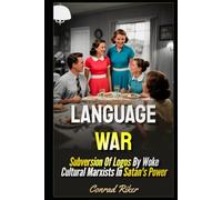 Language War: Subversion Of Logos By Woke Cultural Marxists In Satan's Power