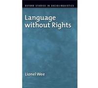 Language without Rights by Wee Lionel Associate Professorof English Language and Literature Associate Professorof English Language and Literature National Wee Lionel Associate Professorof English Lang