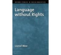 Language Without Rights Paperback Lionel Associate Professorof English Language And Literature Wee, National University Of Singapore (Auteur)