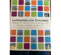 Languages and Children Making the Match: New Languages For Young Learners, Grades K-8