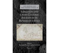 Languages And Cross-Cultural Exchanges In Renaissance Italy (Late Medieval And Early Modern Studies, 30)