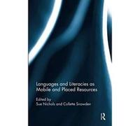 Languages and Literacies as Mobile and Placed Resources - [Version Originale] Inconnu (Auteur)