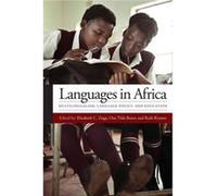Languages In Africa: Multilingualism, Language Policy, And Education (Georgetown University Round Table On Languages & Linguistics Series) (Paperback) Elizabeth C Zsiga, One Tlale Boyer, Ruth Kramer (