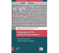 Languages In The Lutheran Reformation: Textual Networks And The Spread Of Ideas (Crossing Boundaries: Turku Medieval And Early Modern Studies)