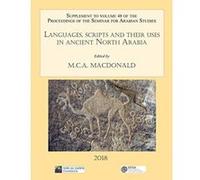 Languages, scripts and their uses in ancient North Arabia: Papers from the Special Session of the Seminar for Arabian Studies held on 5 August 2017: ... 48 2018 (Proceedings of the Seminar for) - [Ver