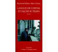 Langue de cheval et facteur temps. Coédition Le Collège ; FRAC Champagne-Ardenne