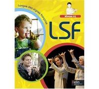 Langue des signes Française - A1 Stéphane Gonzalez (Auteur), Stéphane Gonzalez (Collection dirigée par), Frederic Amauger (Auteur), Fabrice Bertin (Auteur), Paul Tsopgni (Auteur), Anne Vanbrugghe (Aut