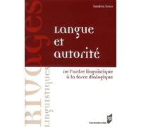 Langue et autorite De l'ordre linguistique à la force dialogique - Pur - Presses Universitaires Rennes - broché - Essai
