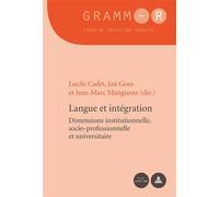 Langue et intégration Dimensions institutionnelle, socio-professionnelle et universitaire - Lucile Cadet - Peter Lang - broché - Essai