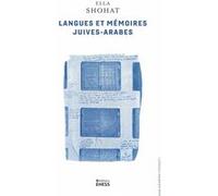 Langue et mémoire juives-arabes - Politique du trait d'union Ella Shohat (Auteur), Joëlle Marelli (Traduction)