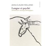 Langue et psyché Instantanés métapsychologiques - Jean-Claude Rolland - D'ithaque Eds - broché - Essai