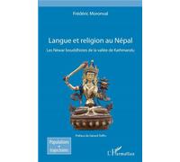 Langue et religion au Népal Les Néwar bouddhistes de la vallée de Kathmandu - Frédéric Moronval - L'harmattan - broché - Essai