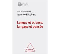 Langue et science, Langage et pensée Colloque de rentrée du Collège de France - Jean-Noël Robert - Odile Jacob - broché - Essai