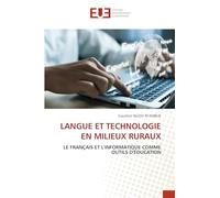 LANGUE ET TECHNOLOGIE EN MILIEUX RURAUX: LE FRANÇAIS ET L'INFORMATIQUE COMME OUTILS D'ÉDUCATION
