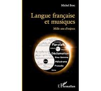 Langue française et musiques: Mille ans d'enjeux
