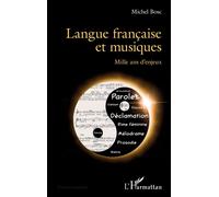 Langue française et musiques Mille ans d'enjeux - Michel Bosc - L'harmattan - broché - Essai