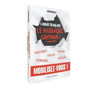 Langue française - Le massacre continue ! - Jean Maillet - L'opportun Eds De - broché - Méthode de langue