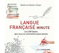 Langue française minute: Les 200 fautes que vous ne commettrez plus jamais