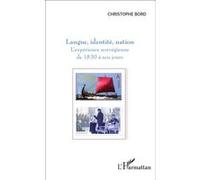 Langue, identité, nation L'expérience norvégienne de 1830 à nos jours - Christophe Bord - L'harmattan - broché - Essai
