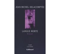 Jean-Michel Delacomptée – Langue morte: Bossuet – Roman – Broché (Gallimard)