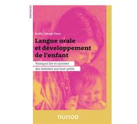 Langue orale et développement de l'enfant Pourquoi lire et raconter des histoires aux tout-petits - Evelio Cabrejo-Parra - Dunod - broché - Guide