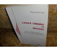 Langue urbaine et identite Langue et urbanisation linguistique à Rouen, Venise, Berlin, Athènes et Mons - Thierry Bulot - L'harmattan - broché - Livre