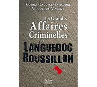 LANGUEDOC-ROUSSILLON GRANDES AFFAIRES CRIMINELLES (LES)