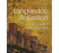 Languedoc-Roussillon: Sur le chemin des légendes