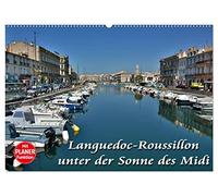 Languedoc-Roussillon - unter der Sonne des Midi (Wandkalender 2026 DIN A2 quer), CALVENDO Monatskalender: Städte, Dörfer und historische Monumente im ... neue Impression dieser herrlichen Landschaft.