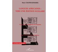 Langues africaines: vers une édition scolaire A propos d'un programme de formation pour auteurs de manuels scolaires - Marie Chatry-Komarek - L'harmattan - broché - Livre