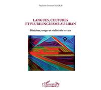Langues, cultures et plurilinguisme au Liban Histoires, usages et réalités du terrain - Paulette Youssef Ayoub - L'harmattan - broché - Essai