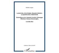 Langues, cultures, traductions : la quête de l'identité Entretiens avec Antonio Lavieri, Giuseppe Mininni, Osman Senemoglu, - Lorella Sini - Michèle Lorgnet - L'harmattan - broché - Entretien