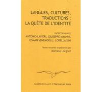 Langues, cultures, traductions : la quête de l'identité Entretiens avec Antonio Lavieri, Giuseppe Mininni, Osman Senemoglu, - Lorella Sini - Michèle Lorgnet - L'harmattan - broché - Entretien