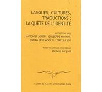 Langues, cultures, traductions : la quête de l'identité Entretiens avec Antonio Lavieri, Giuseppe Mininni, Osman Senemoglu, - Lorella Sini - Michèle Lorgnet - L'harmattan - broché - Entretien
